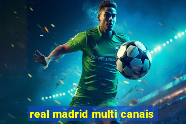 real madrid multi canais